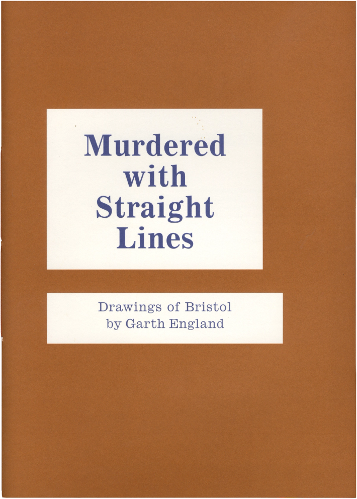 Book cover with brown background, displaying the title "Murdered with Straight Lines" and subtitle "Drawings of Bristol by Garth England" in white boxes with blue text.