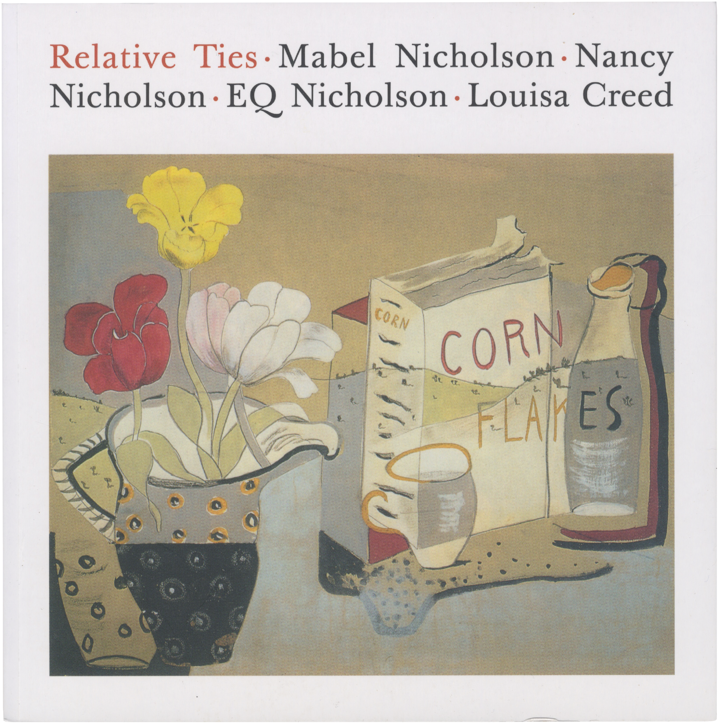A book cover with the title 'Relative Ties' and the names 'Mabel Nicholson, Nancy Nicholson, EQ Nicholson, Louisa Creed'. Below, a folk-art style painting depicts a still life with a pitcher of yellow, red, and white tulips, a 'CORN FLAKES' box, a mug, and a bottle.