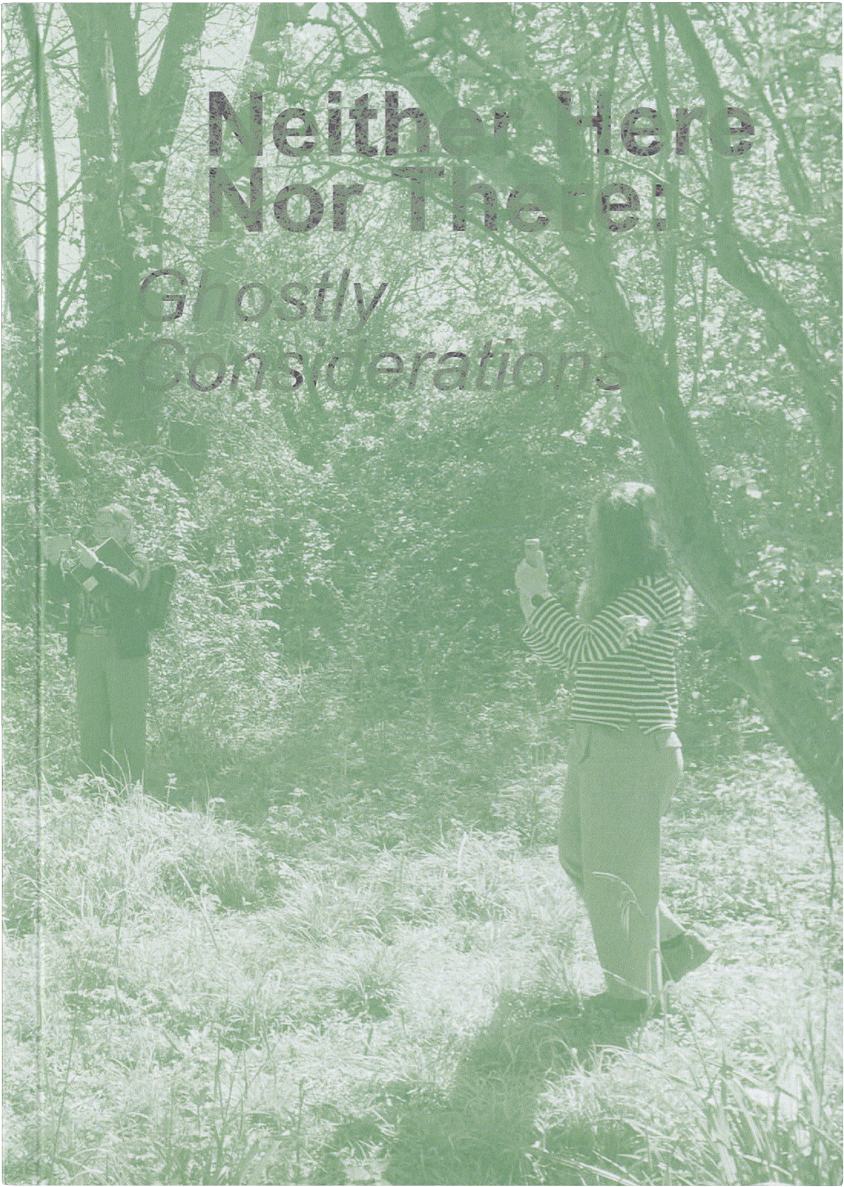 Two people in a faded green, overgrown forest, with the title "Neither Here Nor There! Ghostly Considerations" overlaid.