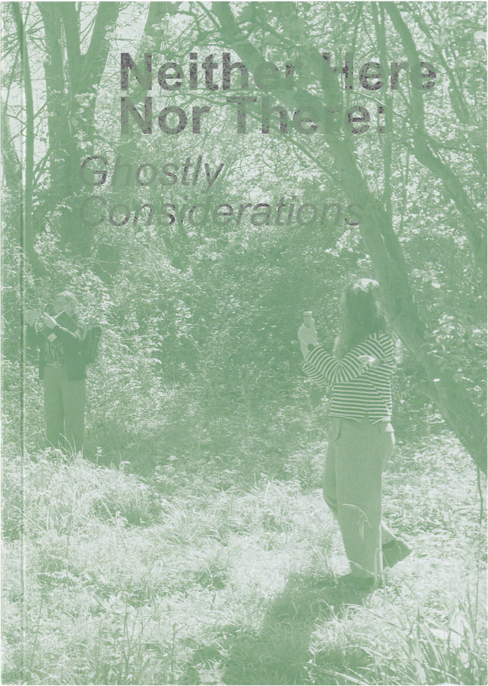 Two people in a faded green, overgrown forest, with the title "Neither Here Nor There! Ghostly Considerations" overlaid.