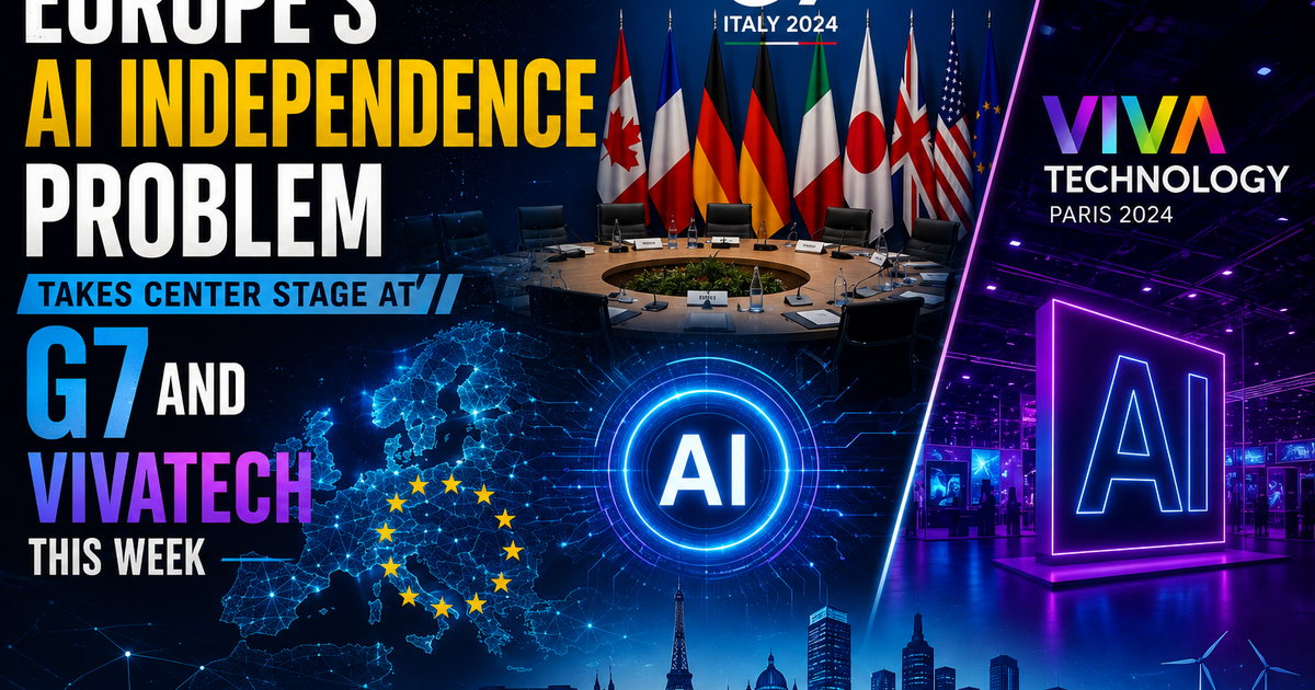Europe's AI Independence Problem Takes Center Stage at G7 and VivaTech This Week