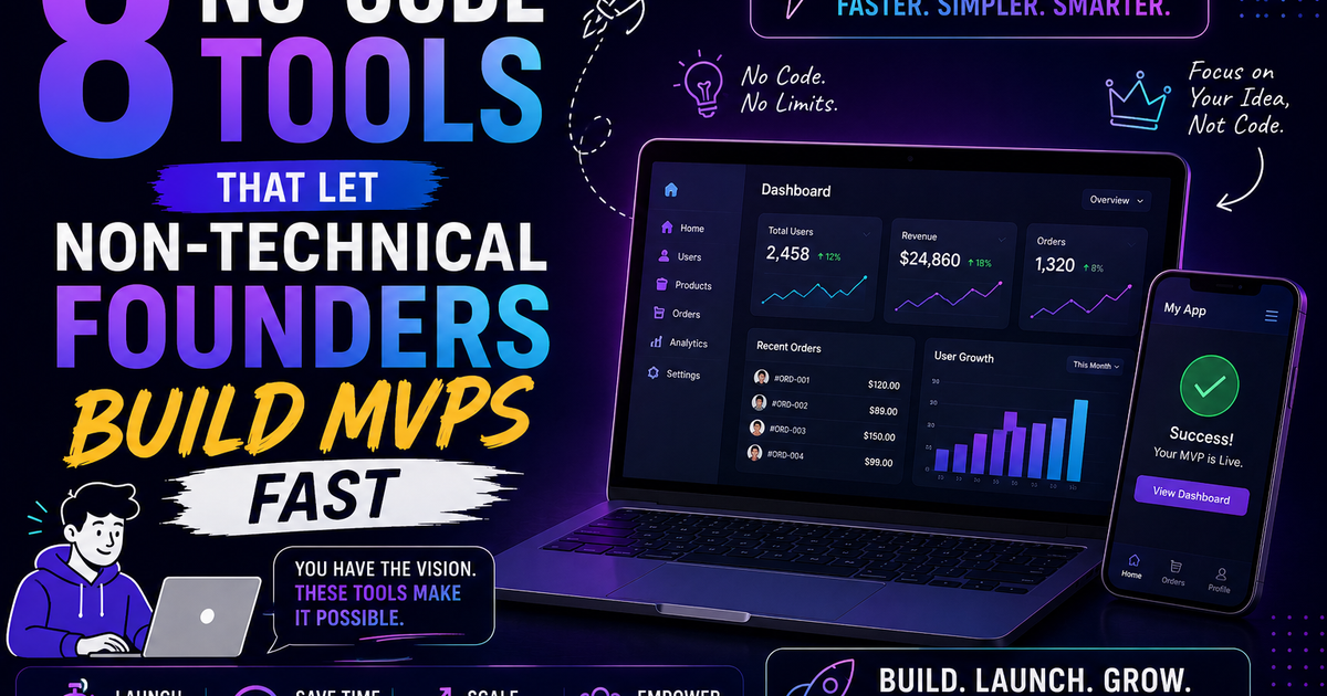 8 No-Code Tools That Let Non-Technical Founders Build MVPs Fast