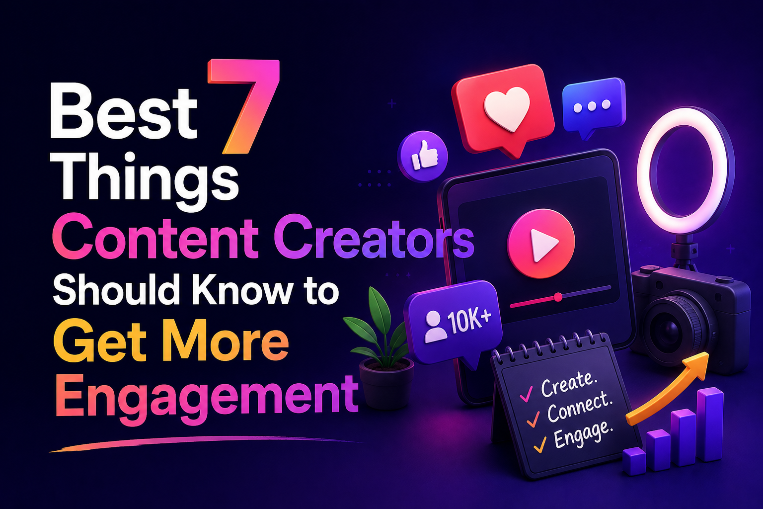 Best 7 Things Content Creators Should Know to Get More Engagement