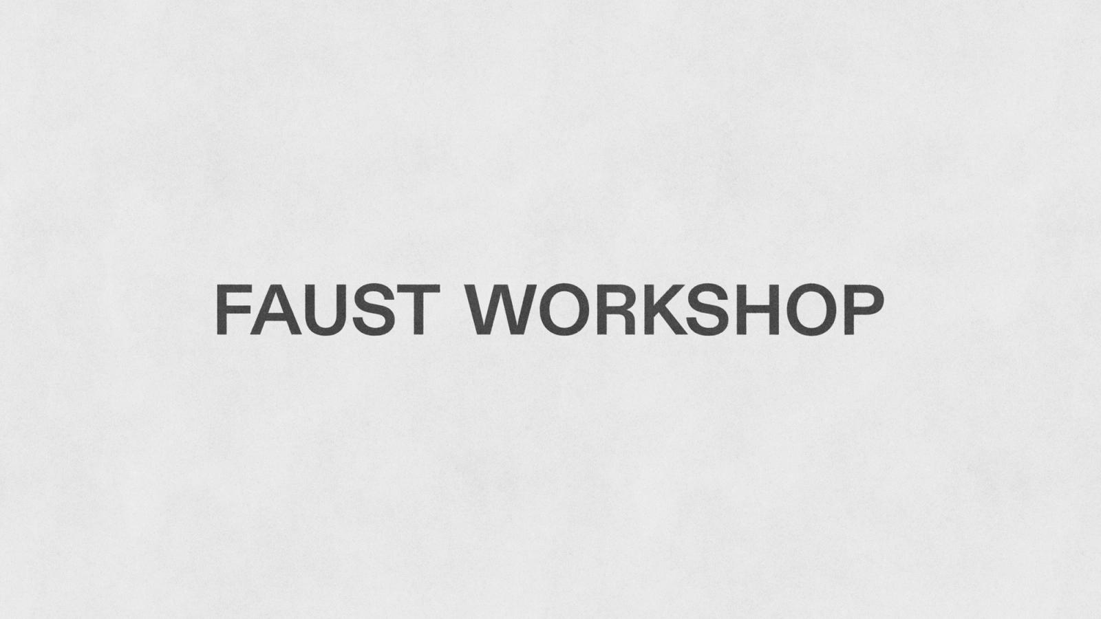 a clean san serif font that says Faust Workshop on a paper texture