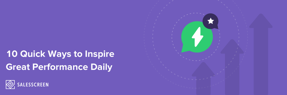 10 Quick Ways to Inspire Great Performance, Daily!