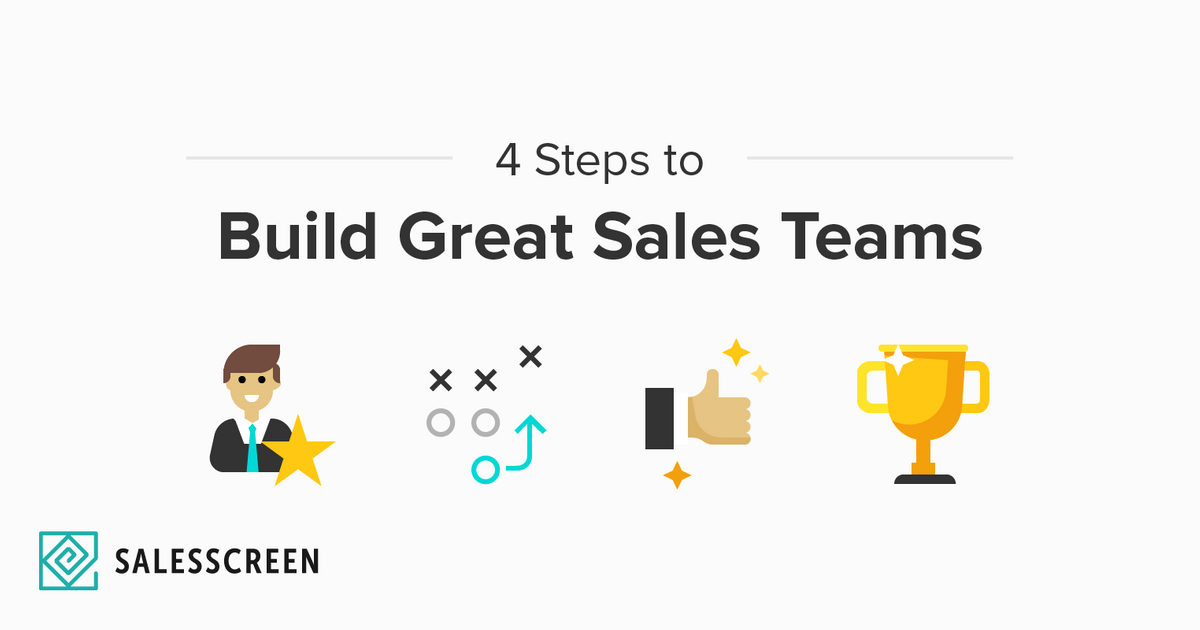 4 Steps to Build Great Sales Teams