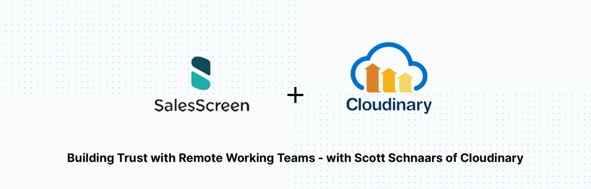 Building Trust with Remote Working Teams - with Scott Schnaars of Cloudinary