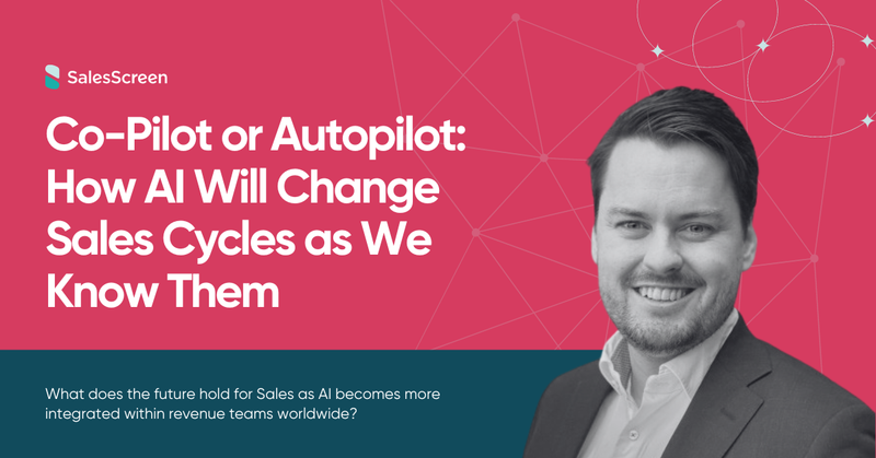 Co-Pilot or Autopilot: How AI Will Change Sales Cycles as We Know Them