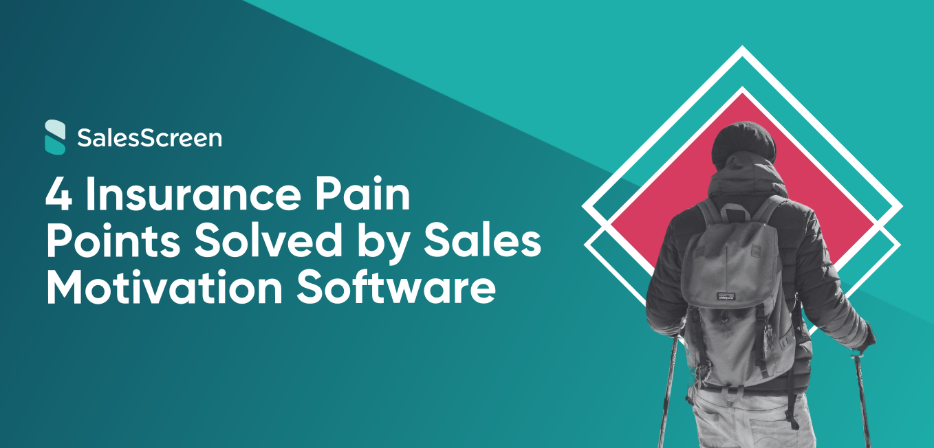4 Insurance Pain Points Solved by Sales Motivation Software
