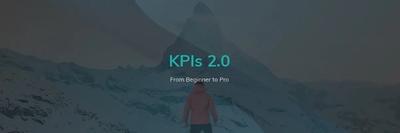 KPIs 2.0: From Beginner to Pro