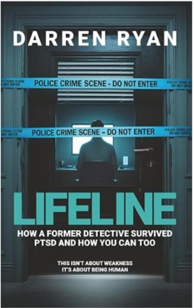 LIFELINE: HOW A FORMER DETECTIVE SURVIVED PTSD AND HOW YOU CAN TOO