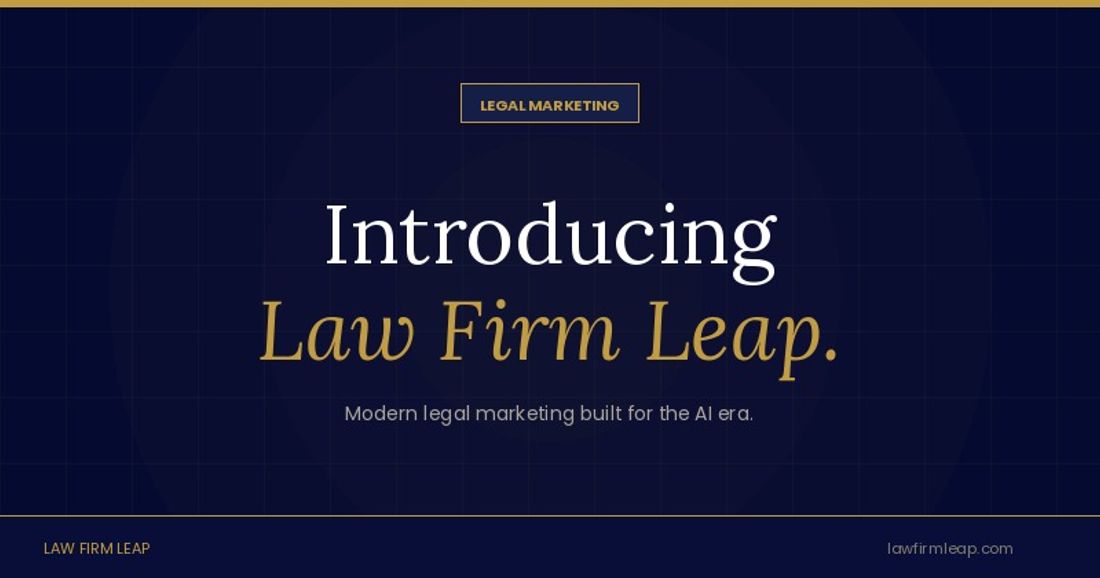 Introducing Law Firm Leap | Modern Law Firm Marketing