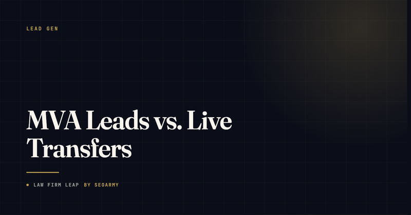MVA Leads vs. Live Transfers vs. Signed Cases: Pros, Cons and What's Right for Your Firm