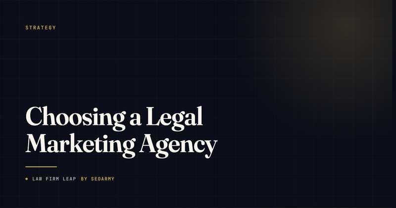 How to Choose a Legal Marketing Agency: What Law Firms Need to Know Before Signing