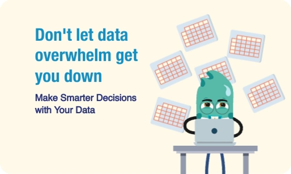 Banner reading 'Don't let data overwhelm get you down — make smarter decisions with your data', with a cartoon figure at a laptop surrounded by flying spreadsheets