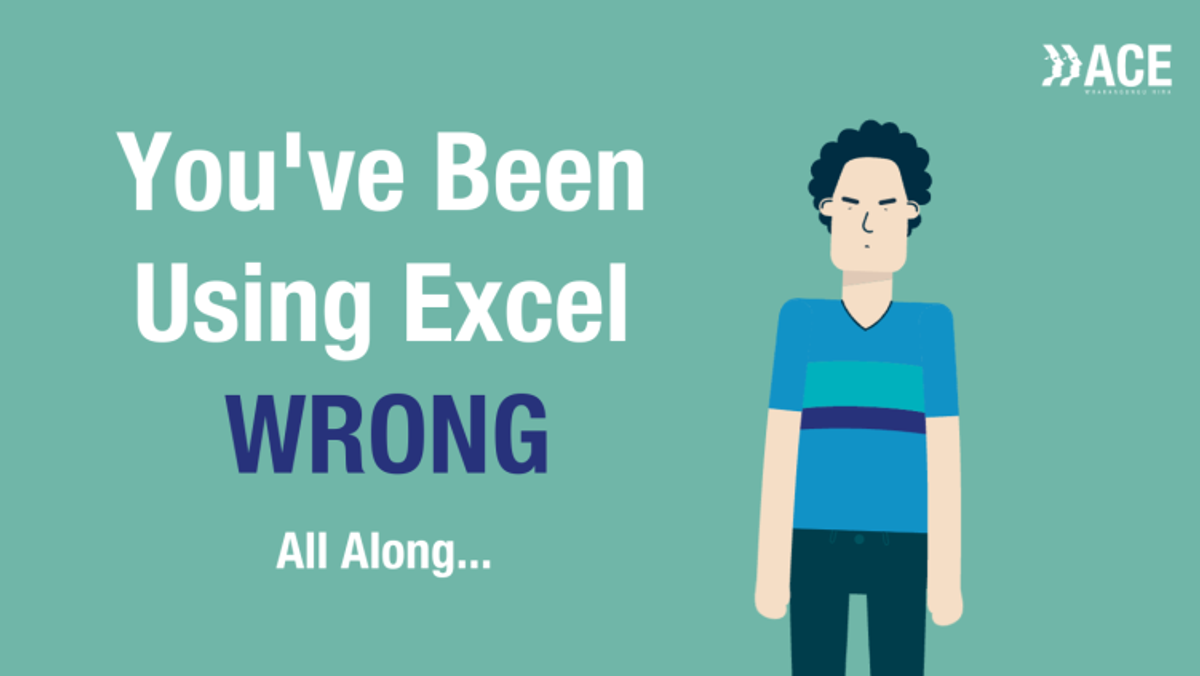 ACE banner reading 'You've been using Excel wrong all along', beside a cartoon office worker