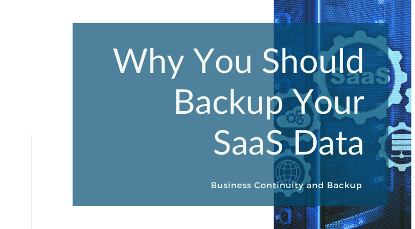 Why SaaS isn't Backup: How to Backup Your Data