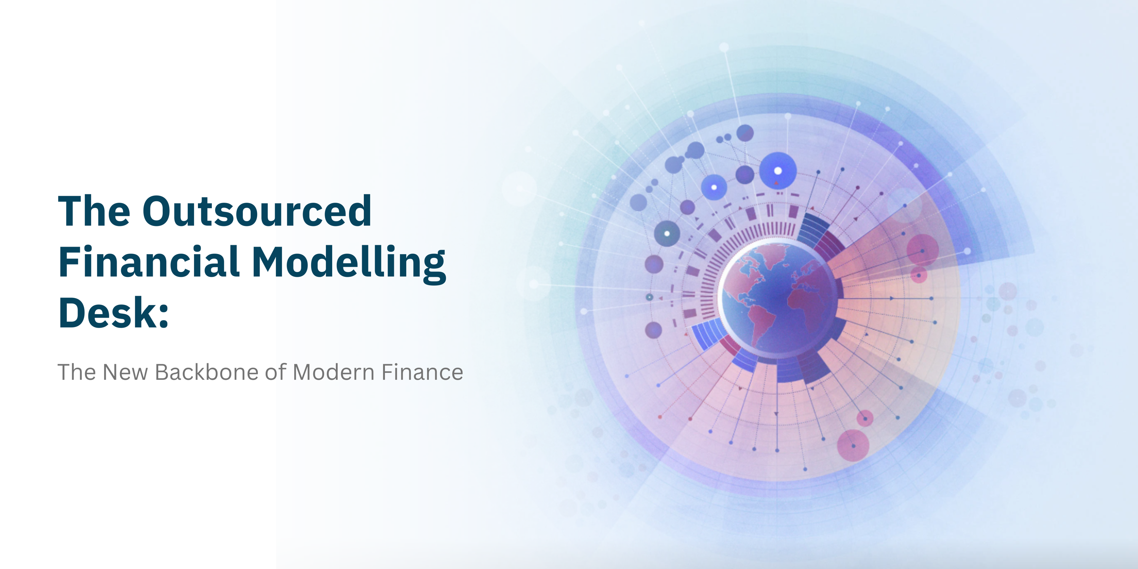 The Outsourced Financial Modelling Desk: The New Backbone of Modern Finance-banner