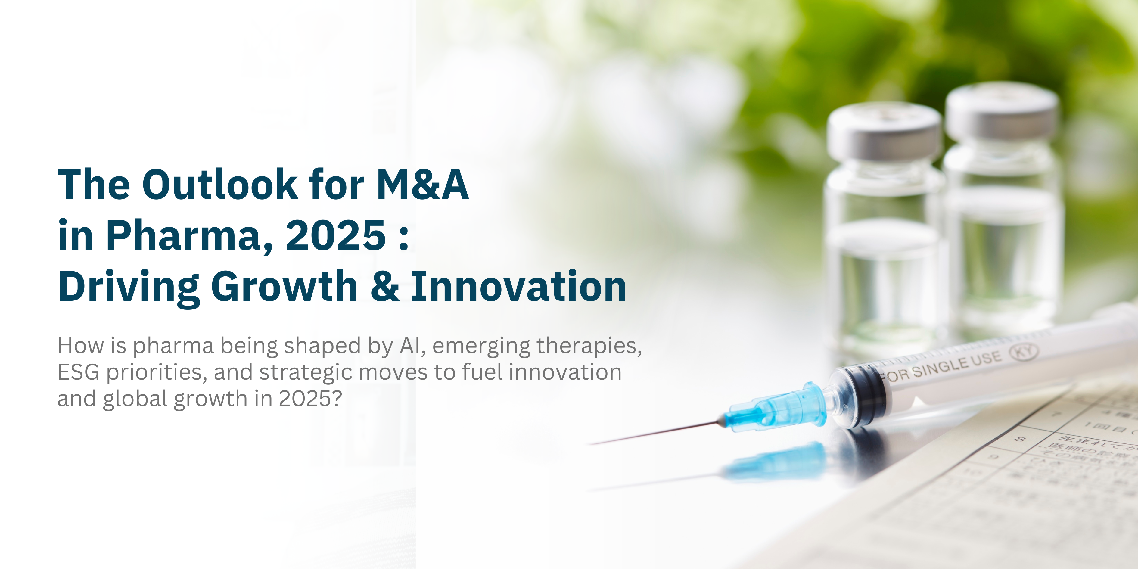 The 2025 Outlook for M&A in Pharma: Driving Innovation and Growth