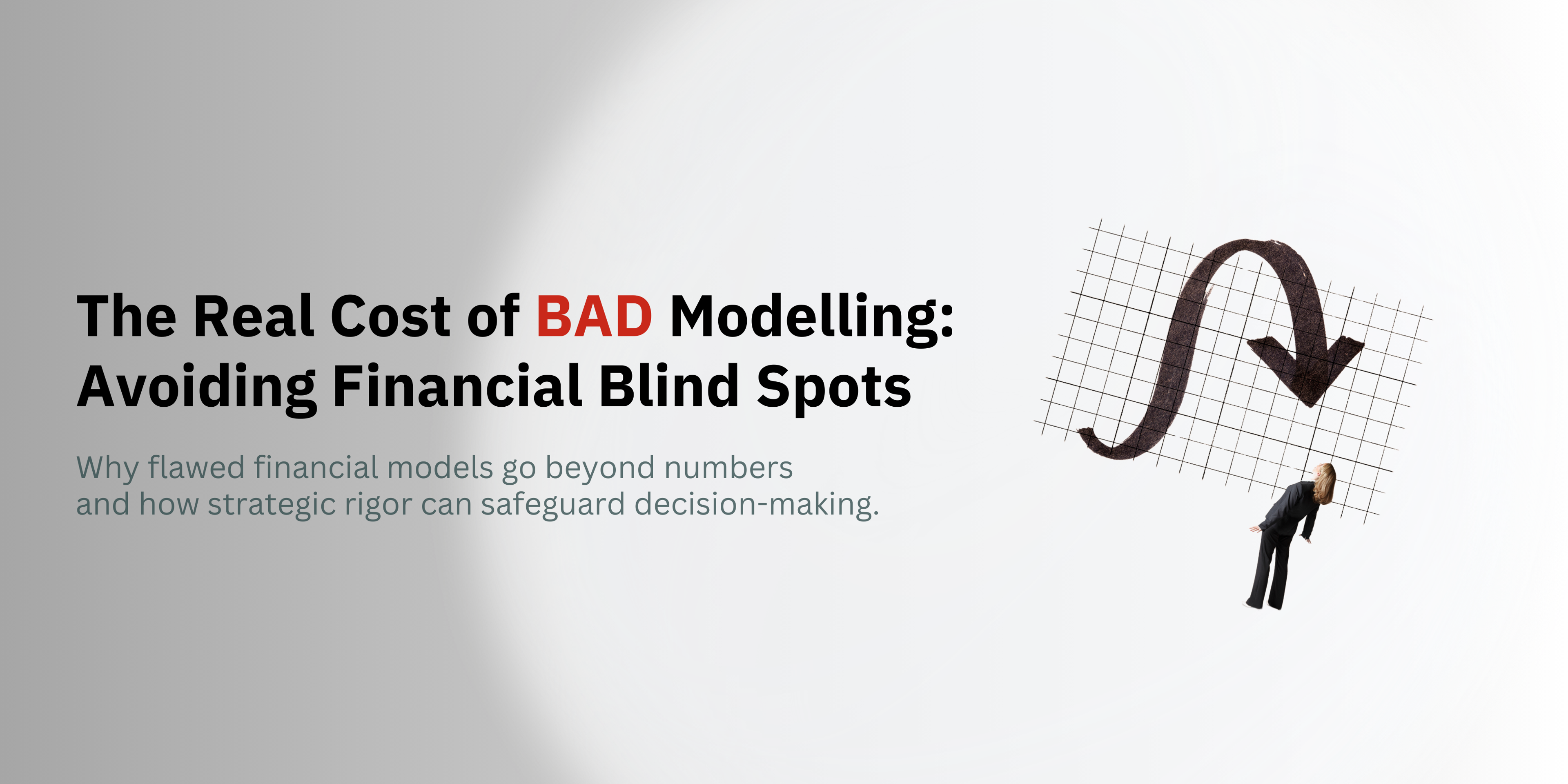 The Real Cost of Bad Modelling: Avoiding Financial Blind Spots-banner