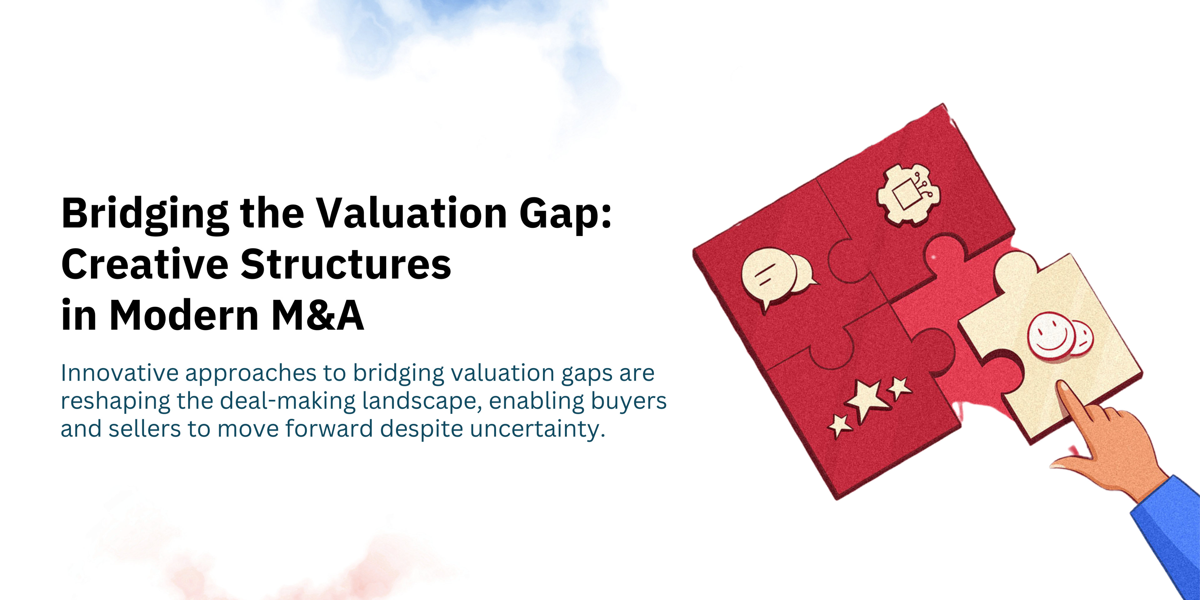Bridging the Valuation Gap: Creative Structures in Modern M&A-banner