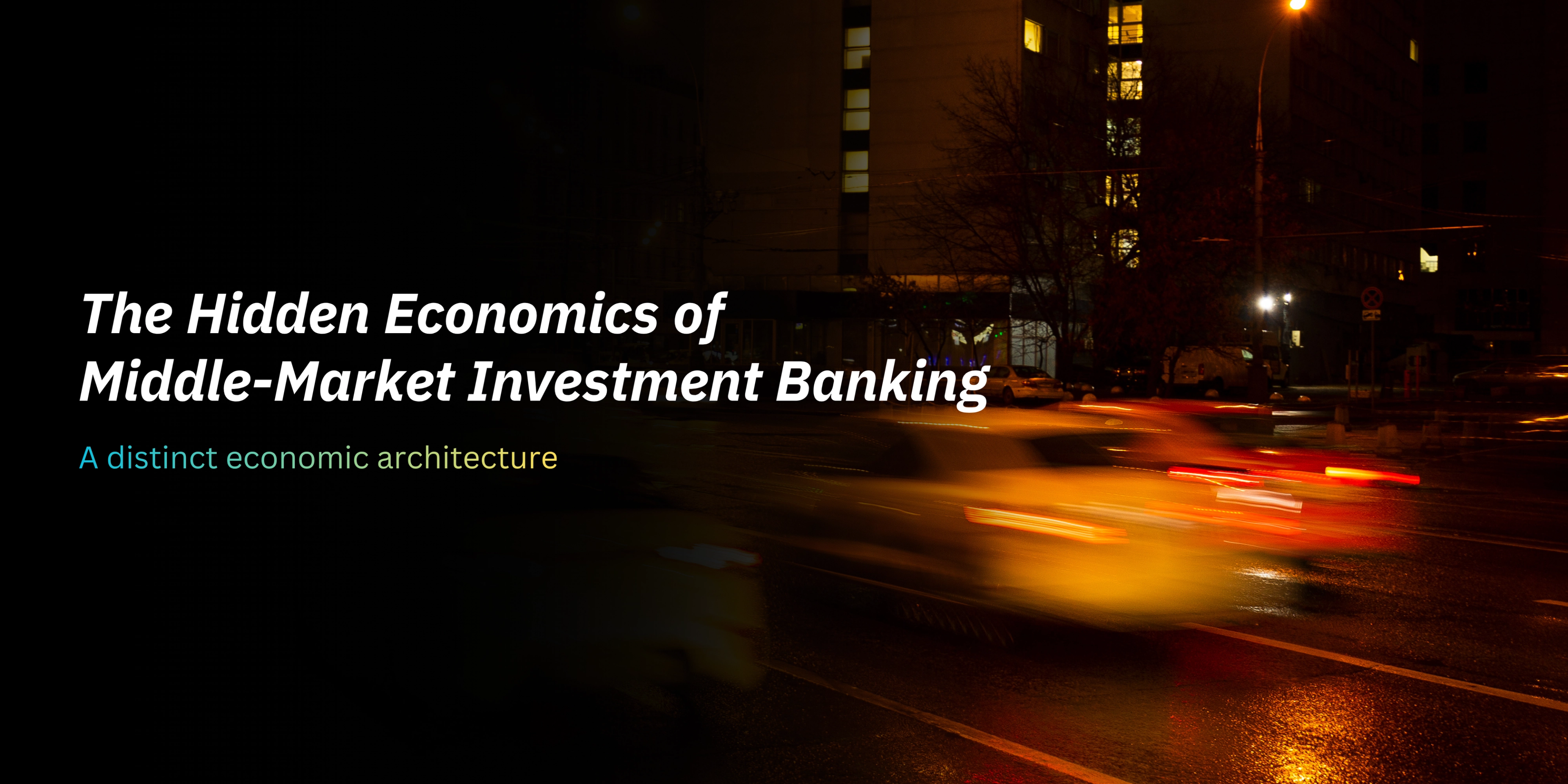 The Hidden Economics of Middle-Market Investment Banking -banner