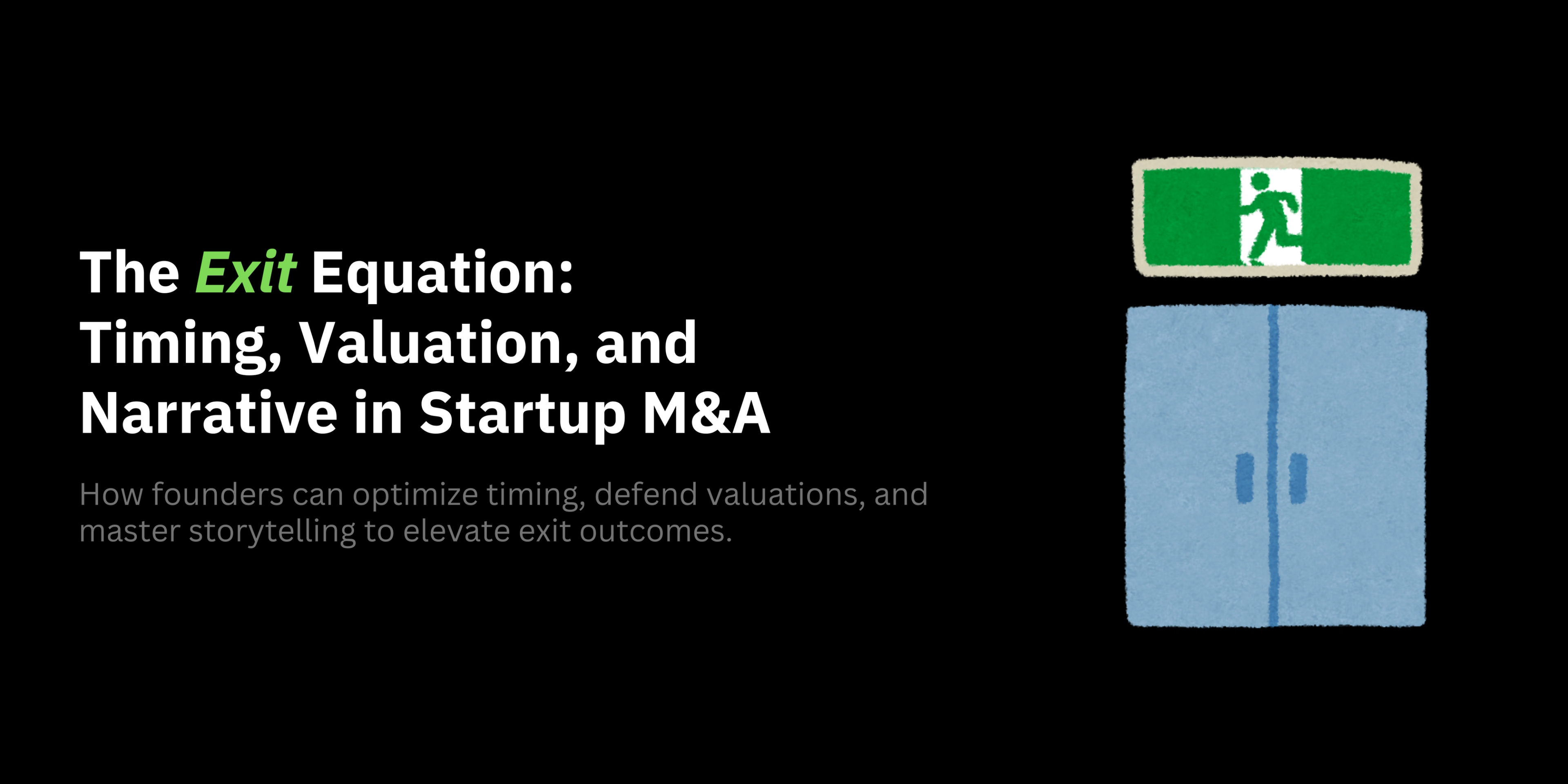 The Exit Equation: Timing, Valuation, and Narrative in Startup M&A-banner