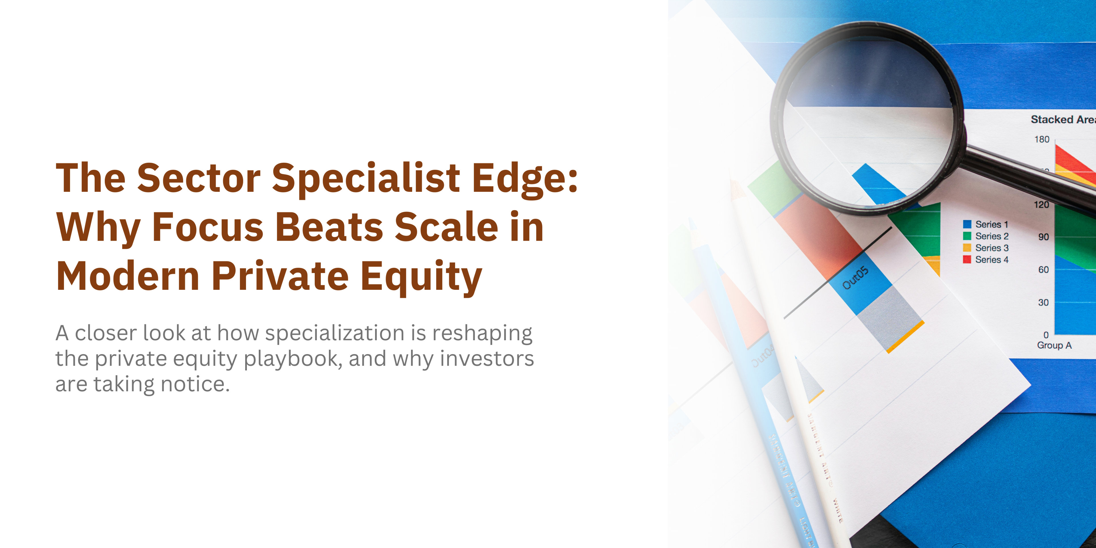 The Sector Specialist Edge: Why Focus Beats Scale in Modern Private Equity-banner