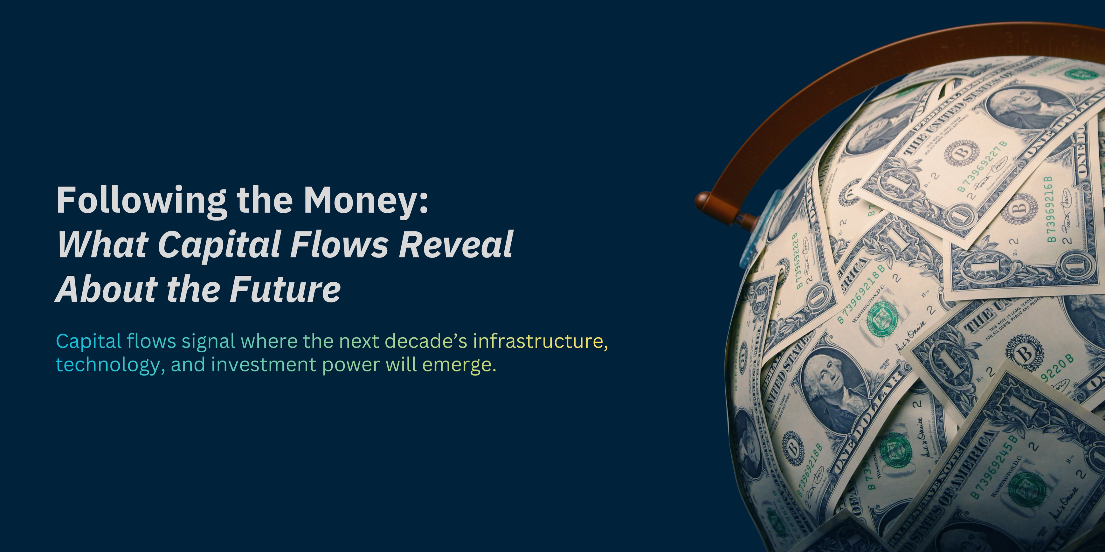 Following the Money: What Capital Flows Reveal About the Future-banner