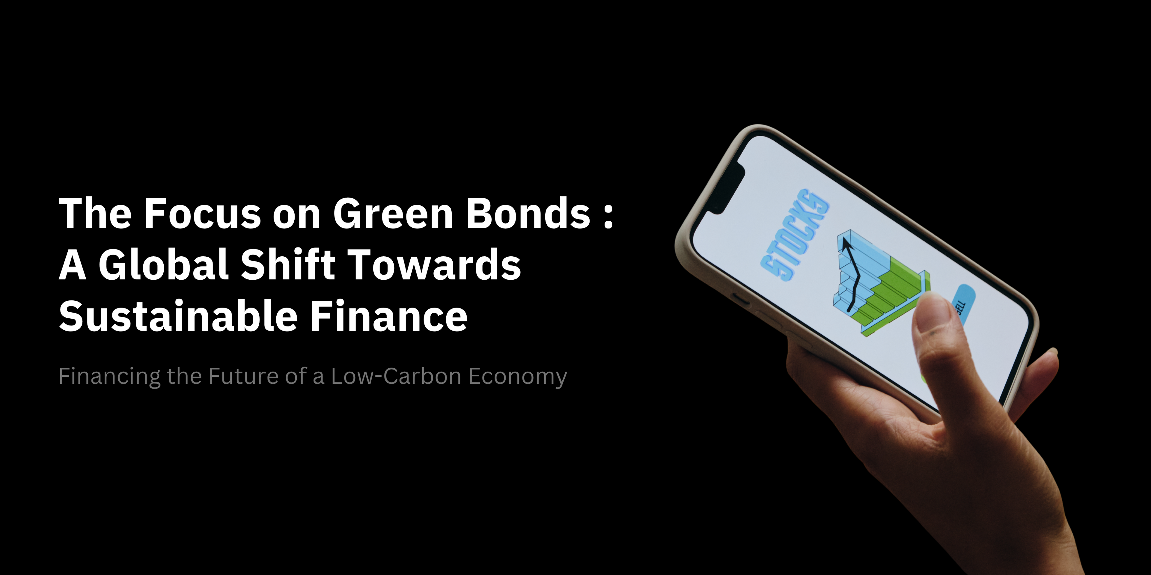 The Focus on Green Bonds : A Global Shift Towards Sustainable Finance-banner