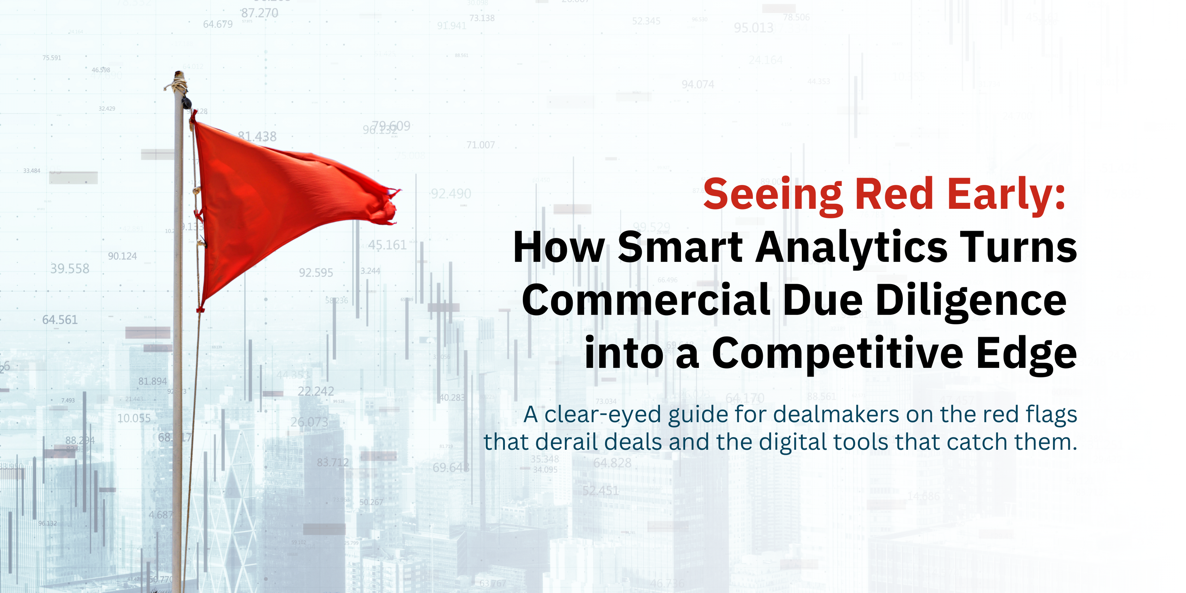 Seeing Red Early: How Smart Analytics Turns Commercial Due Diligence into a Competitive Edge-banner