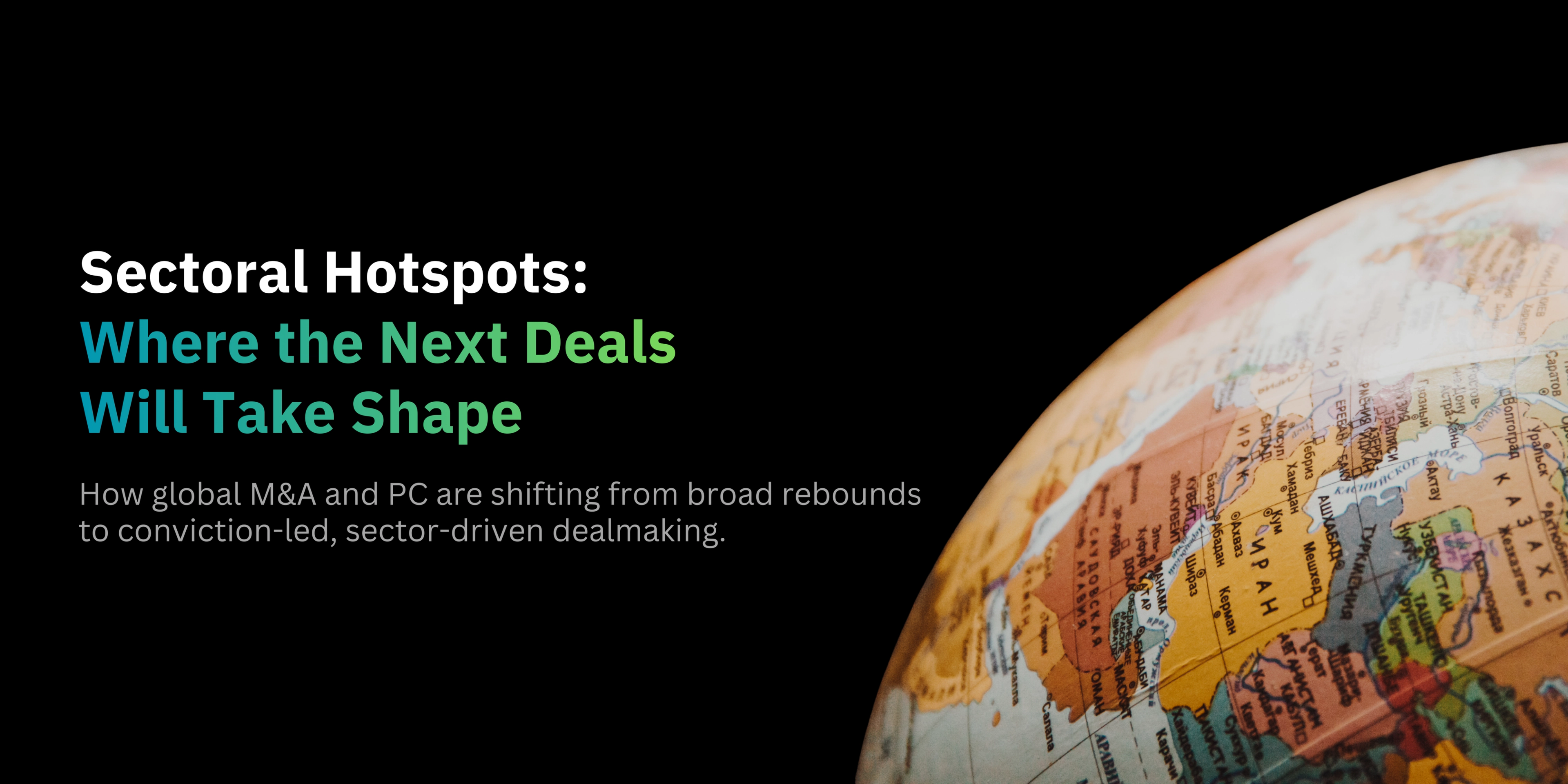 Sectoral Hotspots: Where the Next Deals Will Take Shape-banner