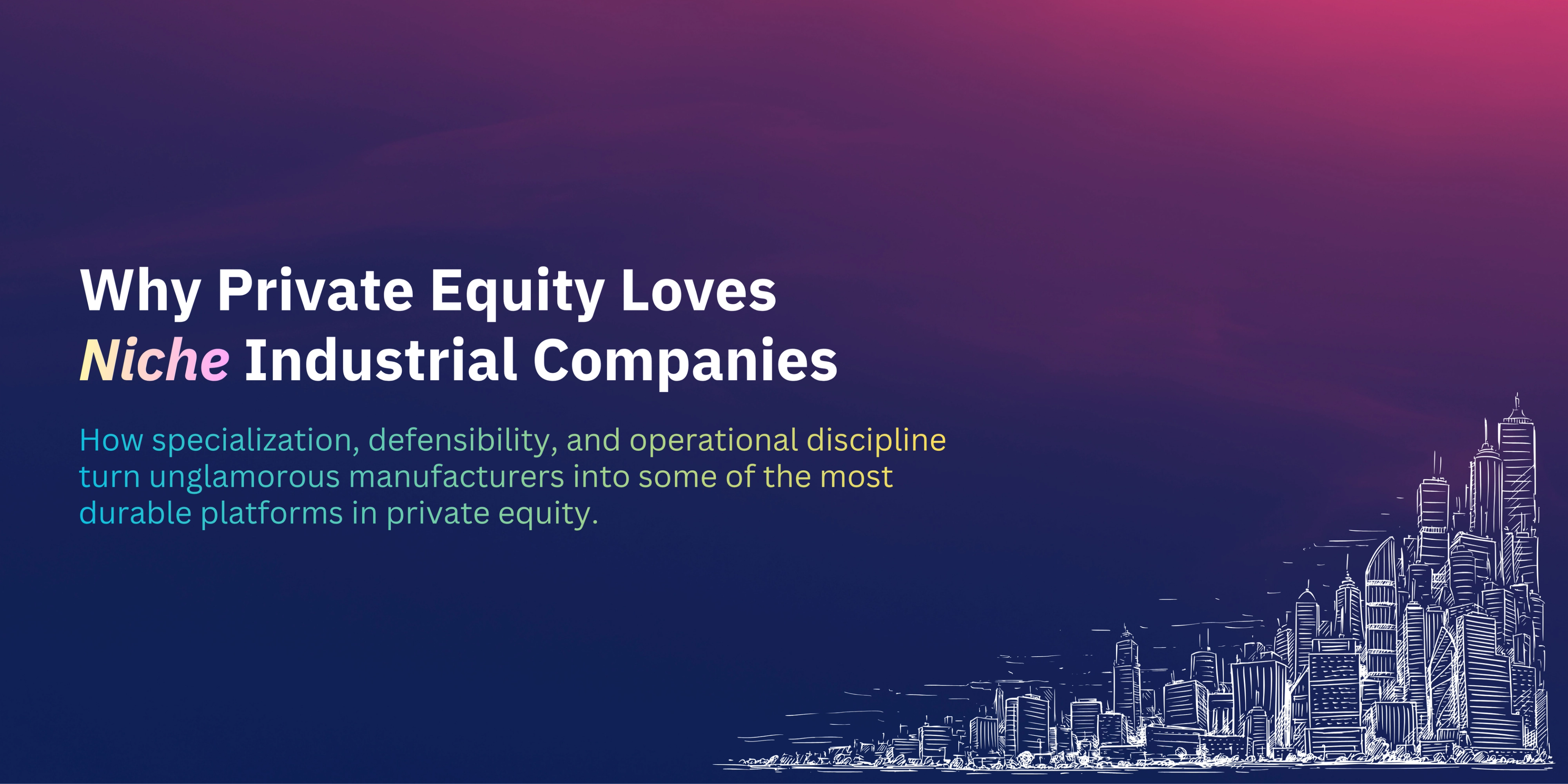 Why Private Equity Loves Niche Industrial Companies-banner