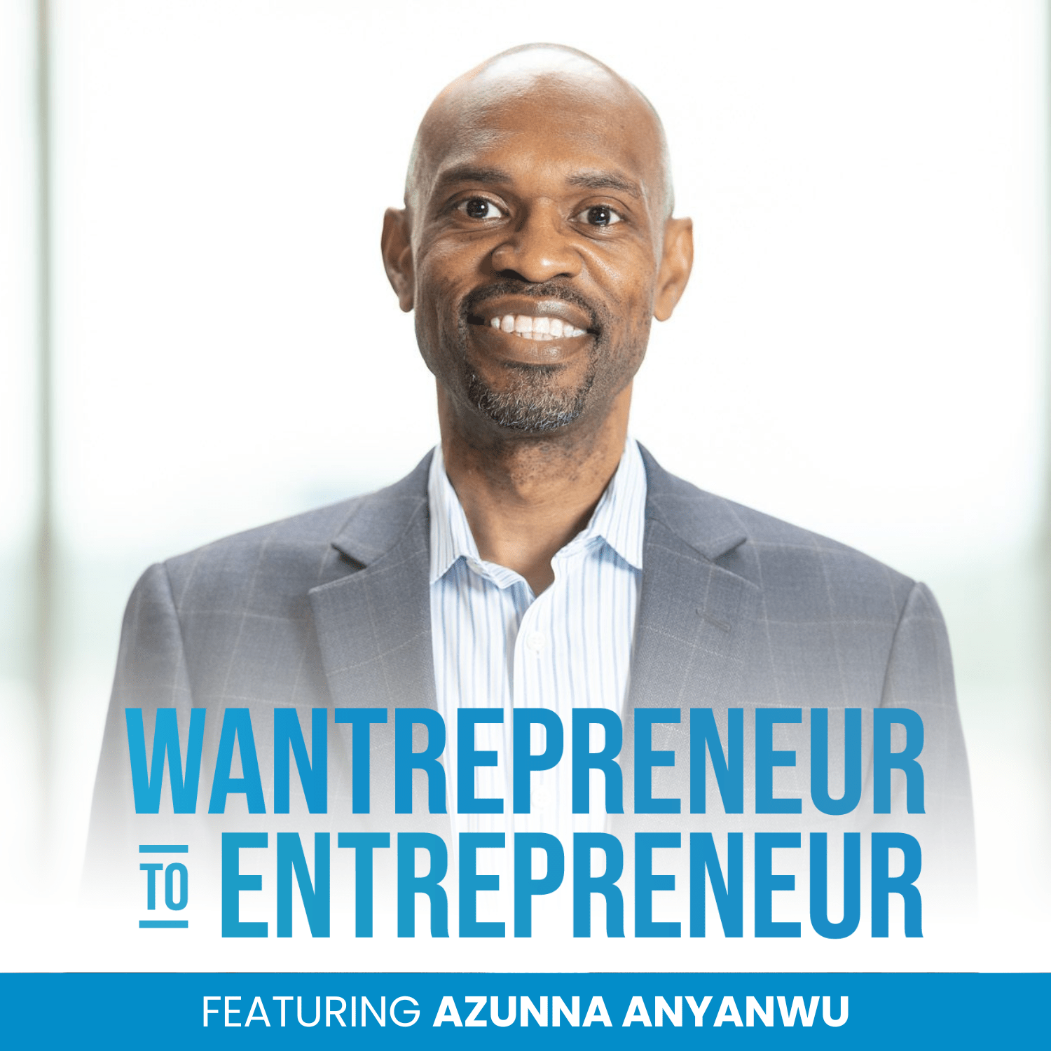 Wantrepreneur to Entrepreneur Podcast thumbnail