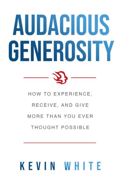 Audacious Generosity