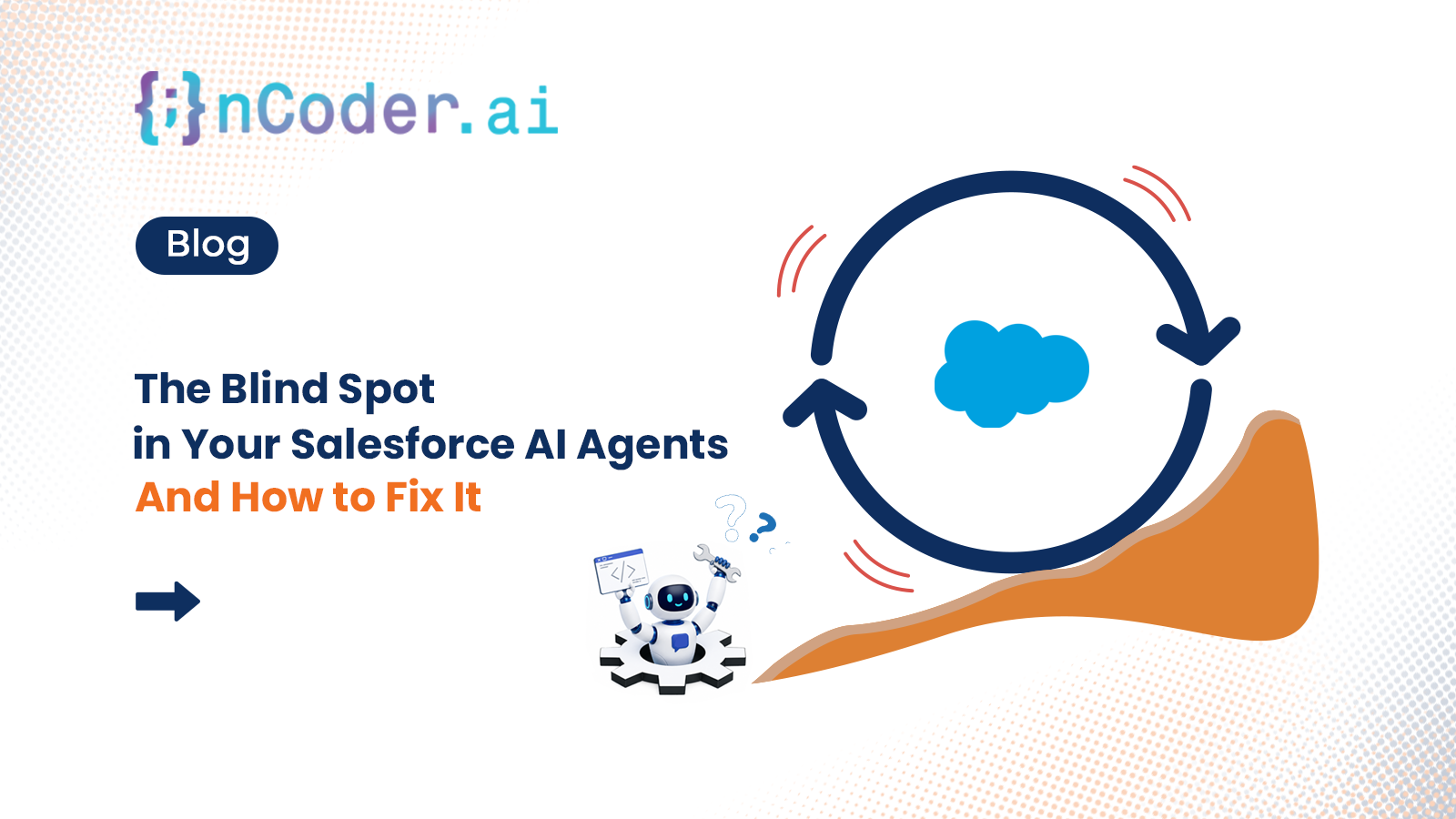 The Blind Spot in Your Salesforce AI Agents and How to Fix It