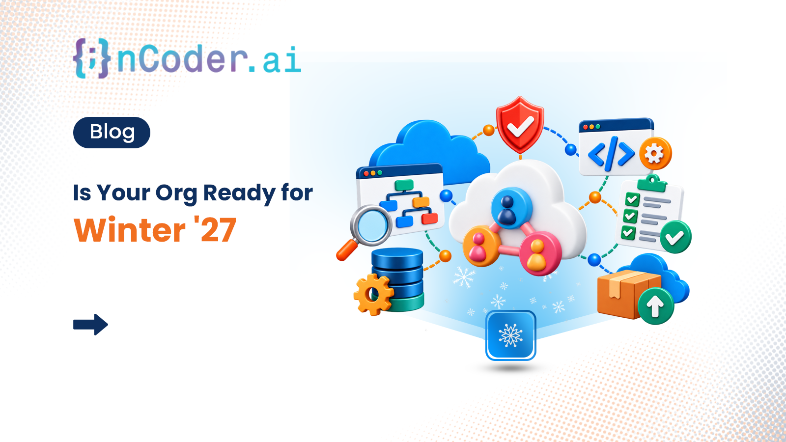 Is your org ready for Winter '27