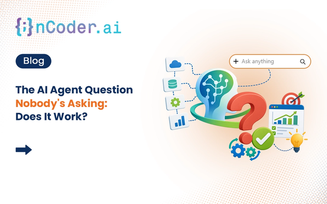 The AI Agent Question Nobody's Asking: Does It Work?