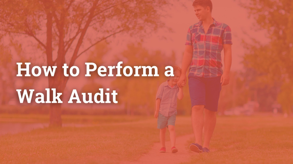 How to Perform a Walk Audit