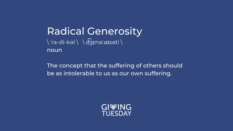 Radical Generosity definition from GivingTuesday