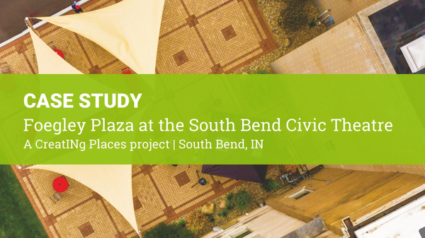 Case Study: Foegley Plaza at the South Bend Civic Theatre