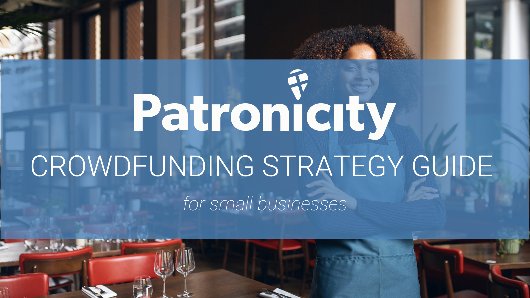 Crowdfunding Strategy Guide For Small Businesses | Patronicity Resources