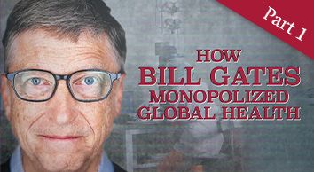 Who is Bill Gates? (1/4): How Bill Gates Monopolized Global Health 