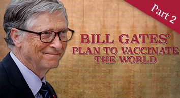 Who is Bill Gates? (2/4): Bill Gates’ Plan to Vaccinate the World