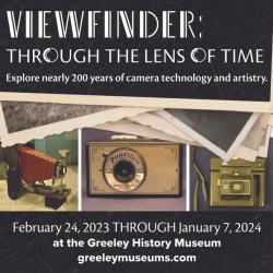Viewfinder: Through the Lens of Time Exhibit @ Greeley History Museum