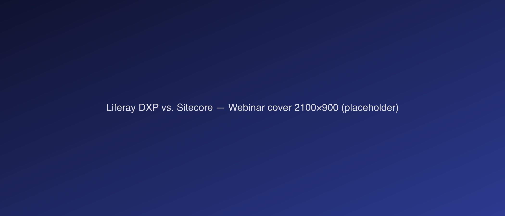 Liferay DXP vs. Sitecore: Why Enterprises Are Rethinking Their Platform Choice