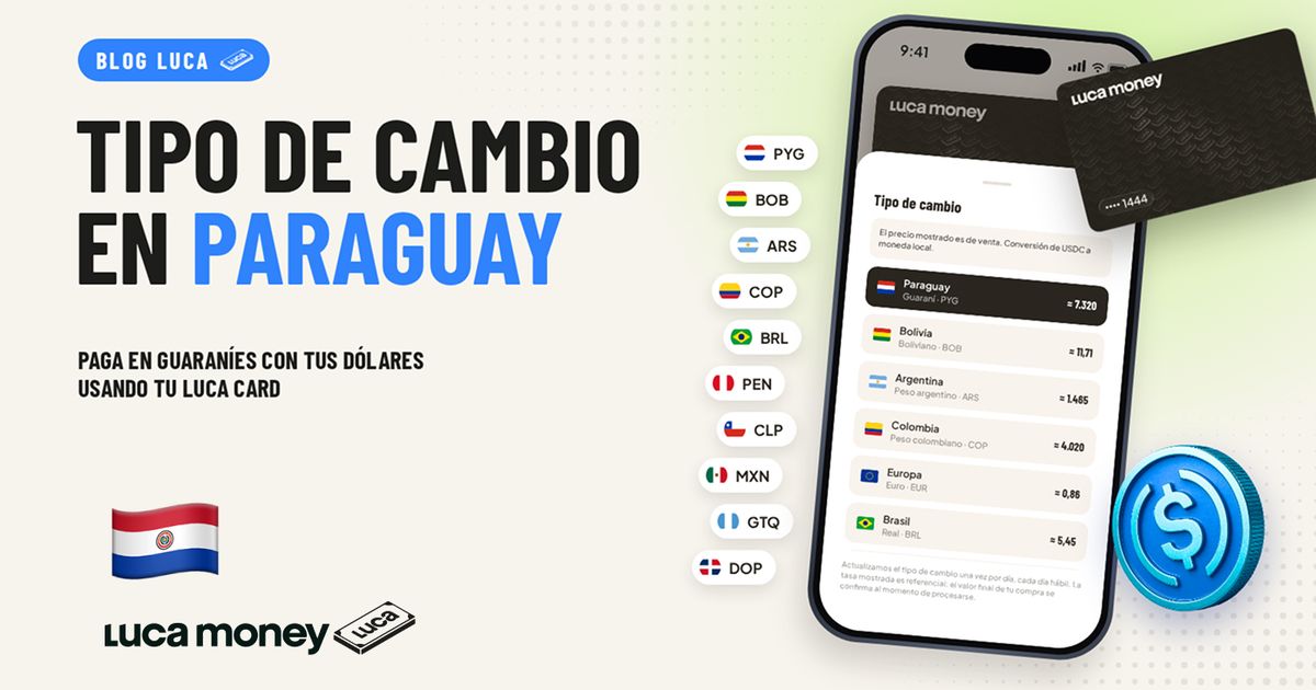 Conoce el tipo de cambio de tu Luca Card en Paraguay