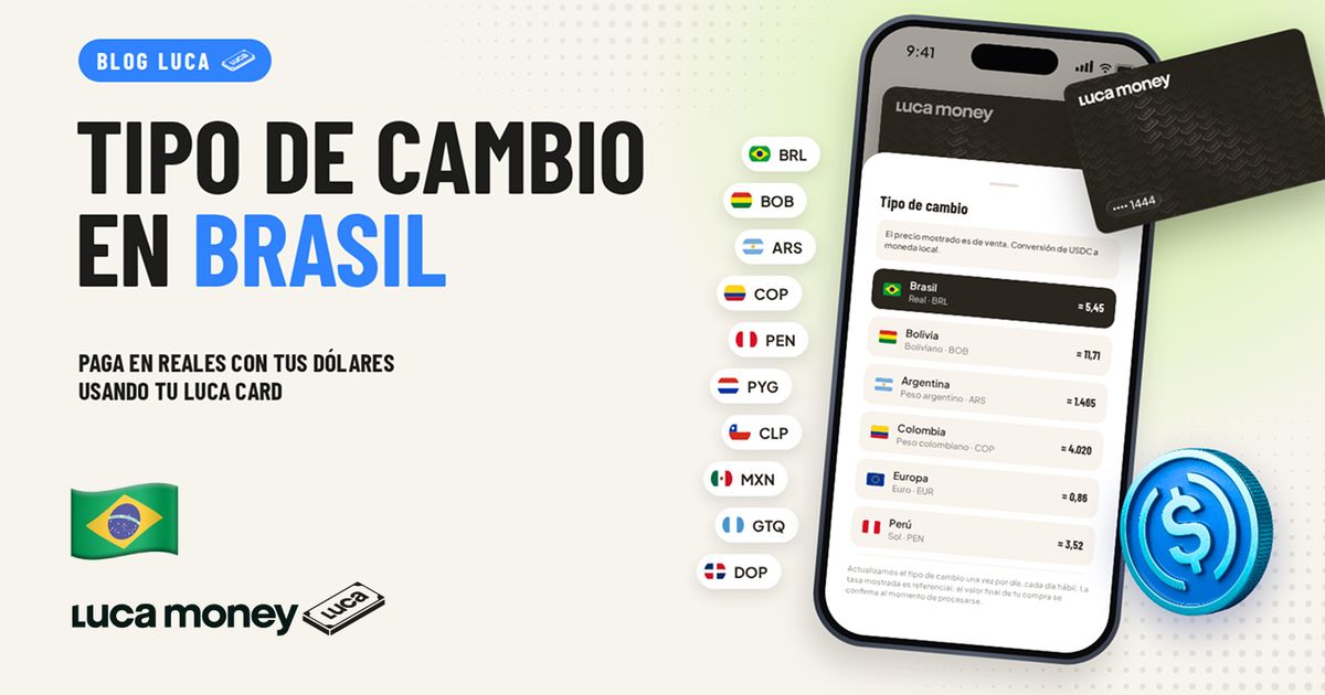 Conoce el tipo de cambio de tu Luca Card en Brasil
