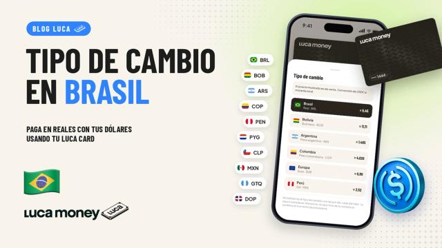 Conoce el tipo de cambio de tu Luca Card en Brasil