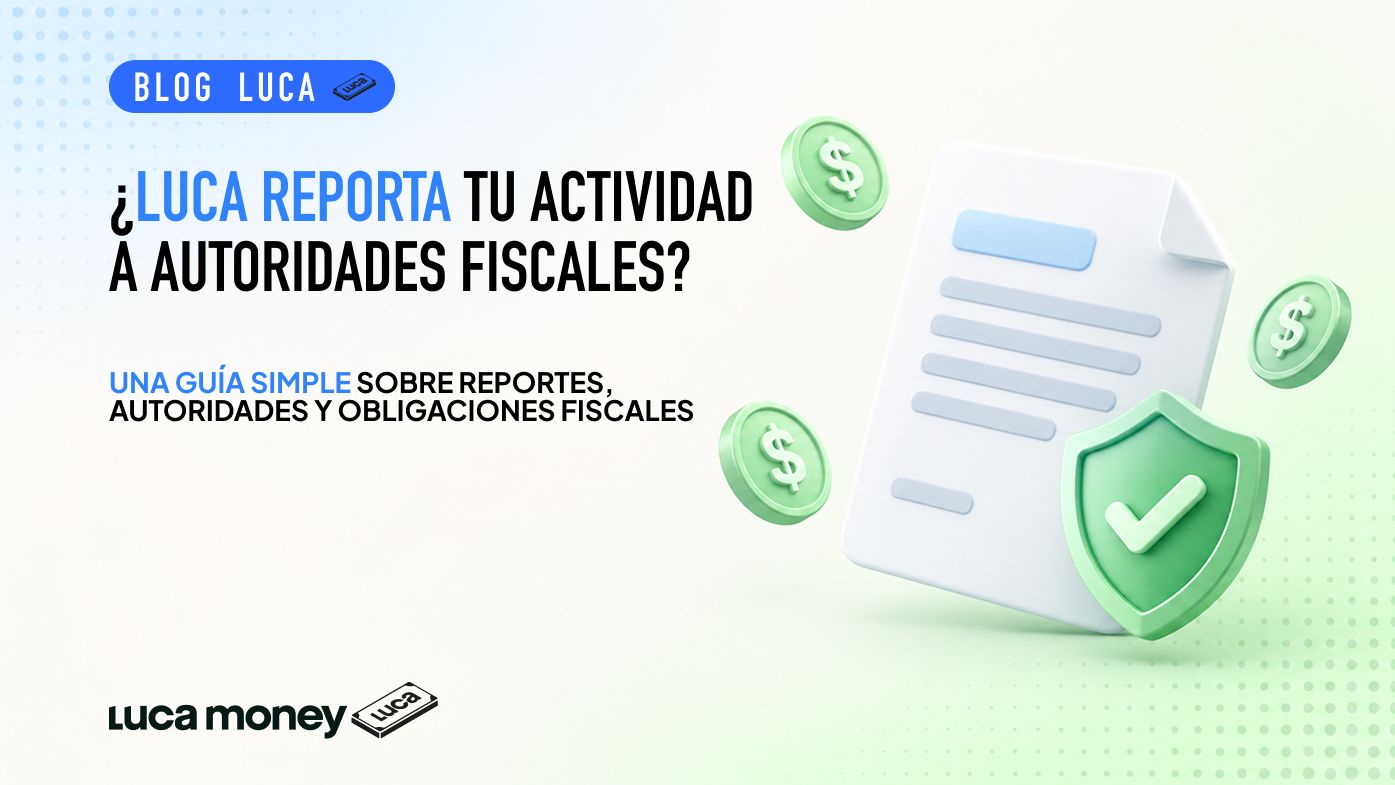 ¿Luca Money reporta a sus usuarios ante autoridades fiscales?